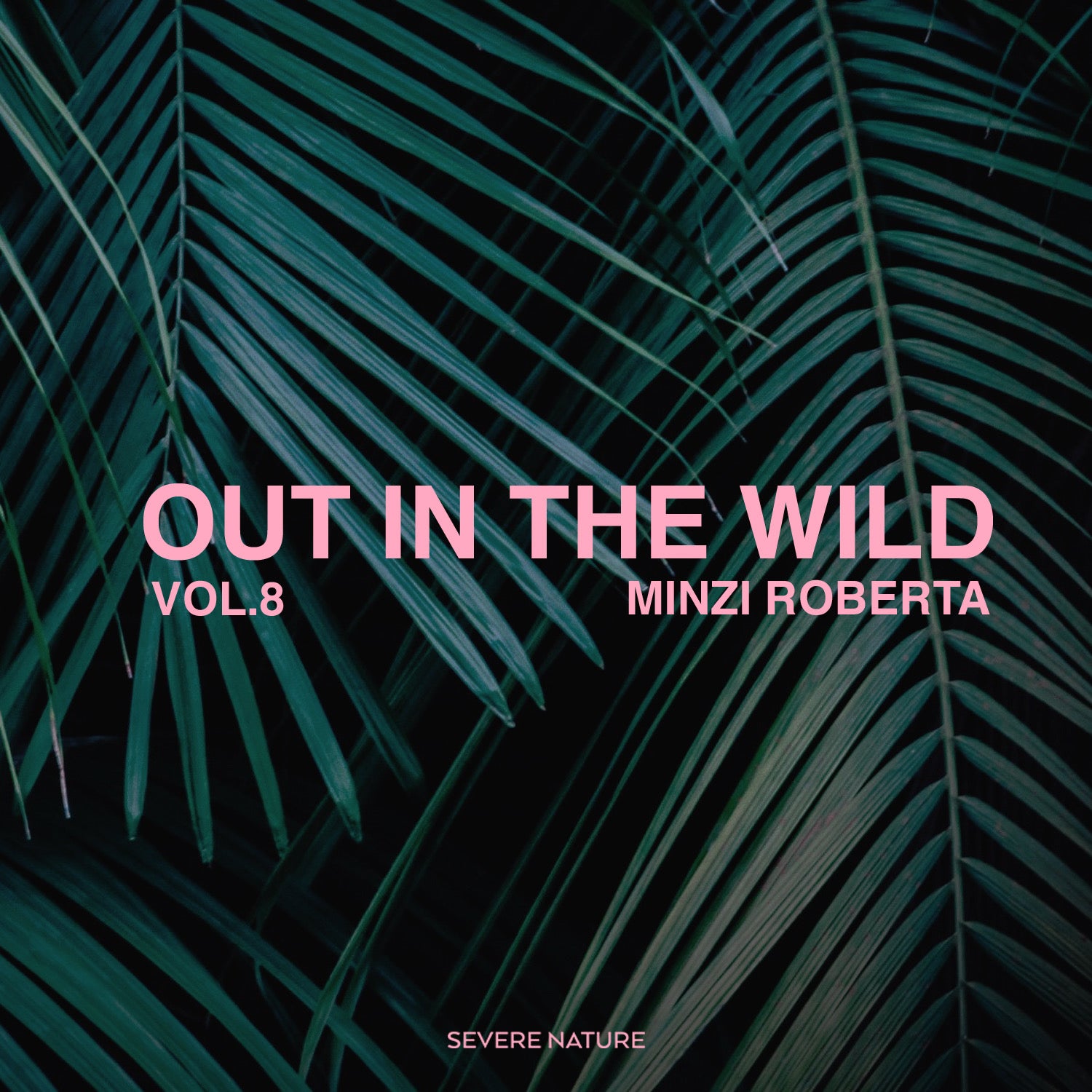 Out In The Wild Vol. 8 Curated by Minzi Roberta